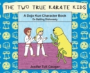Image for The Two True Karate Kids : A Dojo Kun Character Book on Battling Dishonesty