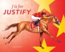 Image for J Is for Justify : Famous Houses Racing Through the Alphabet