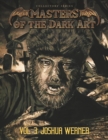 Image for Masters of the Dark Art Vol. 3 : Joshua Werner