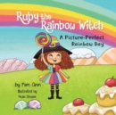 Image for Ruby the Rainbow Witch : A Picture-Perfect Rainbow Day