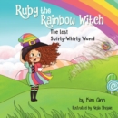 Image for Ruby the Rainbow Witch : The Lost Swirly-Whirly Wand