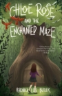 Image for Chloe Rose and the Enchanted Maze