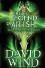 Image for The Legend of Ailish : The Post-Apocalyptic Epic Sci-Fi Fantasy of Earth&#39;s Future