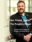 Image for Our Friend, Justin, The People&#39;s Mayor