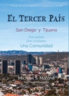 Image for El Tercer Pais : San Diego y Tijuana Dos paises, Dos ciudades, Una Comunidad