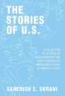 Image for The Stories of U.S. : A Collection of Stories of Undocumented and First-Generation Immigrants Living in America Today