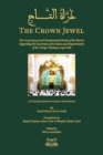 Image for The Crown Jewel - DuratulTaj : The Crown Jewel and Fundamental Needs of the Murid, Regarding the Essentials of the Rules &amp; requirements of the Tariqa Tijaniyya Sufi Path