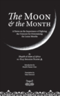 Image for The Moon &amp; the Month : A Fatwa on the importance of Sighting the Crescent for determining the Lunar Months