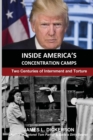 Image for Inside America&#39;s Concentration Camps : Two Centuries of Internment and Torture