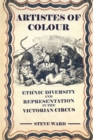 Image for Artistes of Colour : ethnic diversity and representation in the Victorian circus