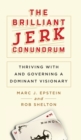 Image for The Brilliant Jerk Conundrum : Thriving with and Governing a Dominant Visionary