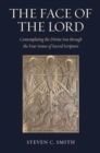 Image for The Face of the Lord : Contemplating the Divine Son through the Four Senses of Sacred Scripture