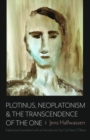 Image for Plotinus, Neoplatonism, and the Transcendence of the One