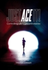 Image for Just ACE It! : Controlling Life&#39;s Uncontrollables