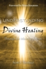 Image for Understanding Divine Healing Through the Ministry of Jesus