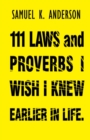 Image for 111 LAWS and PROVERBS I WISH I KNEW EARLIER IN LIFE