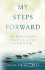 Image for My Steps Forward : An Inspirational Guide to Living a Better Life