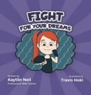 Image for Fight For Your Dreams : Go Get It, Girl!