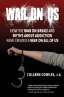 Image for War on Us : How the War on Drugs and Myths About Addiction Have Created a War on All of Us