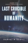 Image for Last Crucible Of Humanity