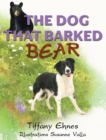 Image for The Dog That Barked Bear : An Adventurous Tale of a Brave Dog and A Curious Bear for Ages 5-8