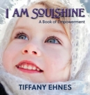 Image for I AM Soulshine : A Book of Empowerment