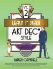 Image for Learn to Draw Art Deco Style Vol. 2 : Return Once More to the Glamorous Jazz Age to Learn How to Create Stunning Drawings of Handsome Gents, Their Sleek Furry Companions, Unbelievably Realistic-Lookin