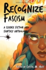 Image for Recognize Fascism : A Science Fiction and Fantasy Anthology