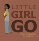 Image for Little Girl Go