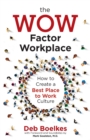 Image for The WOW Factor Workplace : How to Create a Best Place to Work Culture