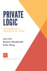 Image for Private Logic : Uncovering a trunk full of gold