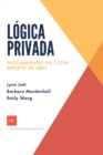 Image for Logica privada : Descubriendo un cofre repleto de oro