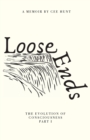 Image for Loose Ends : The Evolution of Consciousness Part I