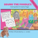 Image for Bruno the Poodle&#39;s Coloring Book &amp; Creative Pages : Color, write, draw, and play with Bruno and his friends
