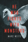 Image for He Who Fights with Monsters