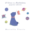 Image for O Urso e a Borboleta : Pequenas Reflex?es