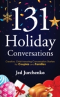 Image for 131 Holiday Conversations : Creative, Christ-honoring Conversation Starters for Couples and Families