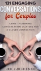 Image for 131 Engaging Conversations for Couples : Christ-honoring Conversation Starters for a Closer Connection