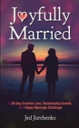 Image for Joyfully Married : A 30-day creative love, relationship growth, and happy marriage challenge