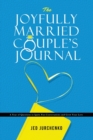 Image for The Joyfully Married Couple&#39;s Journal : A Year of Questions to Ignite Fun Conversations and Grow your Love