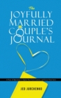 Image for The Joyfully Married Couple&#39;s Journal : A Year of Questions to Ignite Fun Conversations and Grow your Love