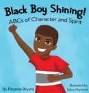 Image for Black Boy Shining! ABCs of Character and Spirit
