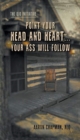 Image for Point Your Head and Heart...Your Ass Will Follow : The QJO Initiative: Book 1