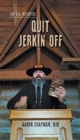 Image for Quit Jerkin Off : The QJO Initiative: Book 3
