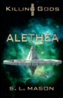 Image for Alethea : An Alternate History Space Opera with Greek Mythology.