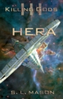 Image for Hera : An Alternate History Space Opera of Greek Mythology. I don&#39;t want to start an interstellar war over a few demigods and a trip to a library, but I will.