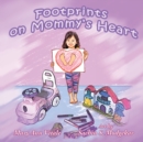 Image for Footprints on Mommy&#39;s Heart