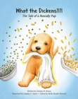 Image for What the Dickens?!?! : The Tale of a Rascally Pup