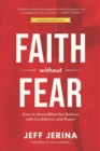 Image for Faith Without Fear : How to Share What You Believe with Confidence and Power