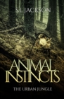 Image for Animal Instincts: The Urban Jungle